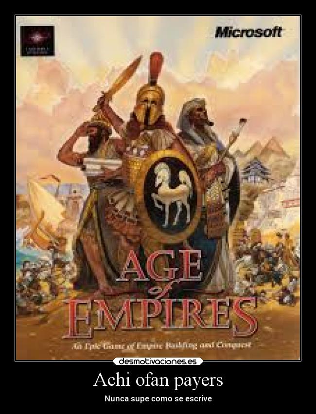 Achi ofan payers - Nunca supe como se escrive
