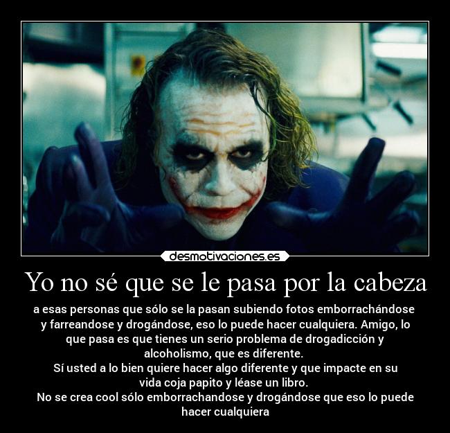 Yo no sé que se le pasa por la cabeza -