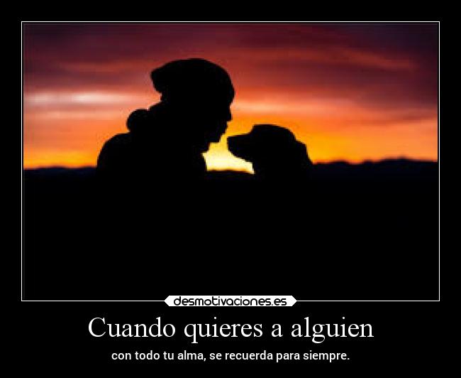 Cuando quieres a alguien -