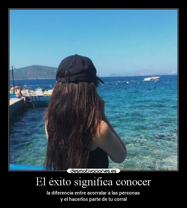 El éxito significa conocer -
