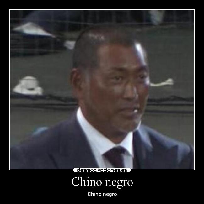 Chino negro - Chino negro