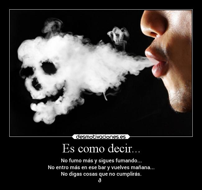 Es como decir... -