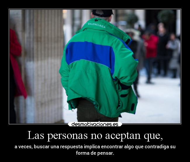 Las personas no aceptan que, - 