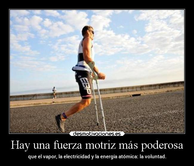 Hay una fuerza motriz más poderosa -