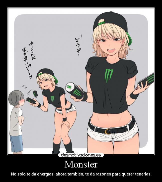 Monster - No solo te da energías, ahora también, te da razones para querer tenerlas.