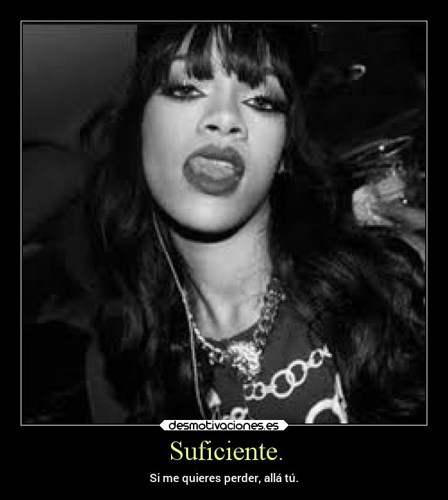 Suficiente. -