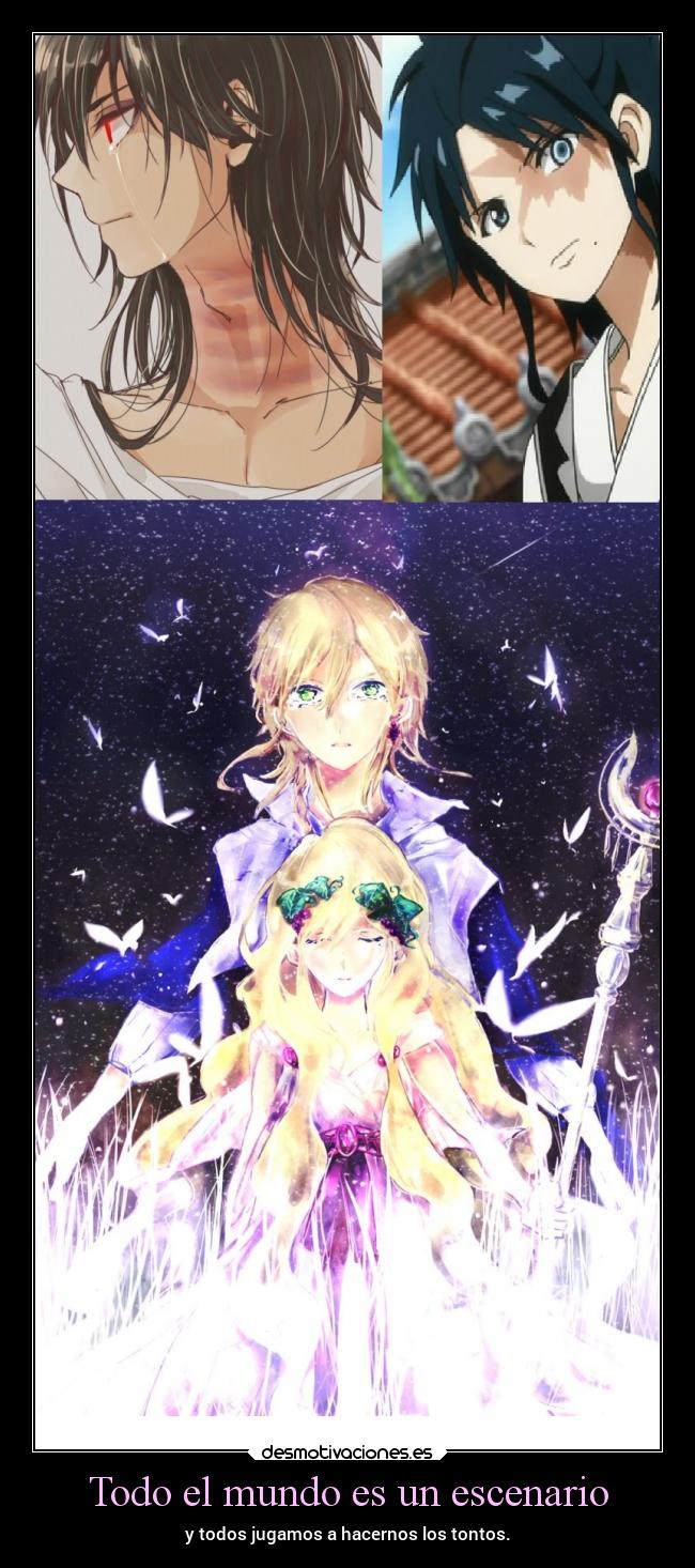 Todo el mundo es un escenario - y todos jugamos a hacernos los tontos.