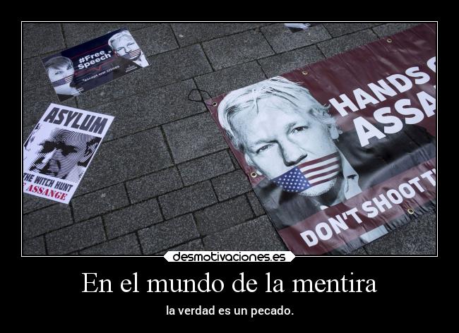 En el mundo de la mentira - la verdad es un pecado.