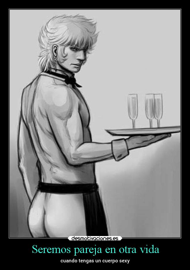 Seremos pareja en otra vida - cuando tengas un cuerpo sexy
