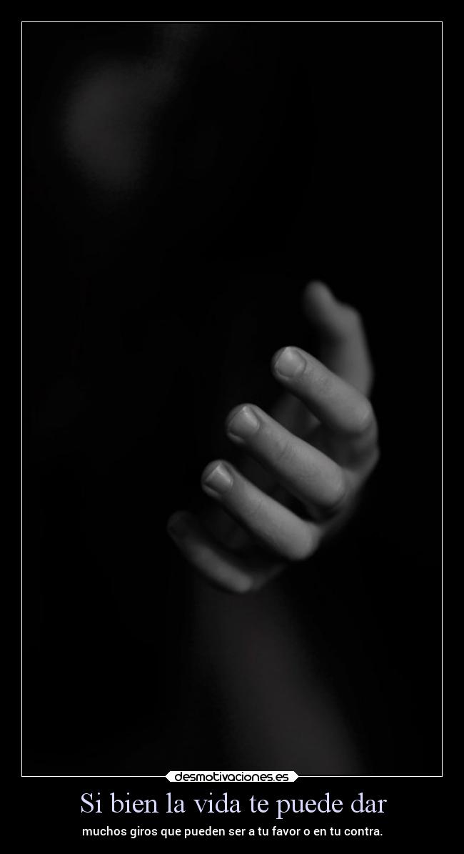 Si bien la vida te puede dar -