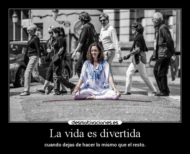 La vida es divertida -