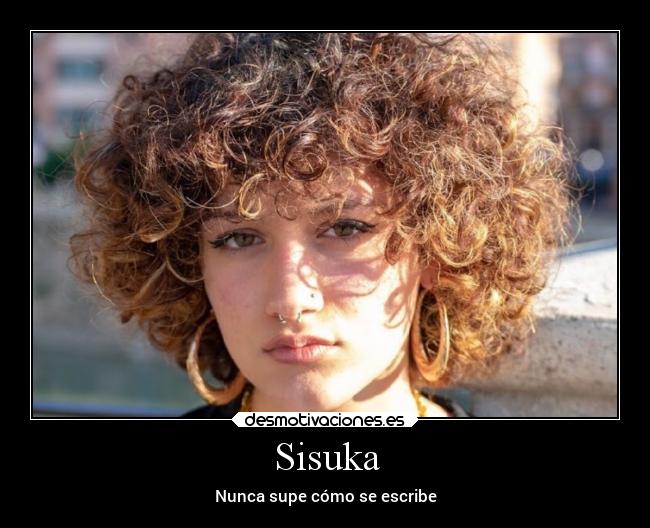 Sisuka - Nunca supe cómo se escribe