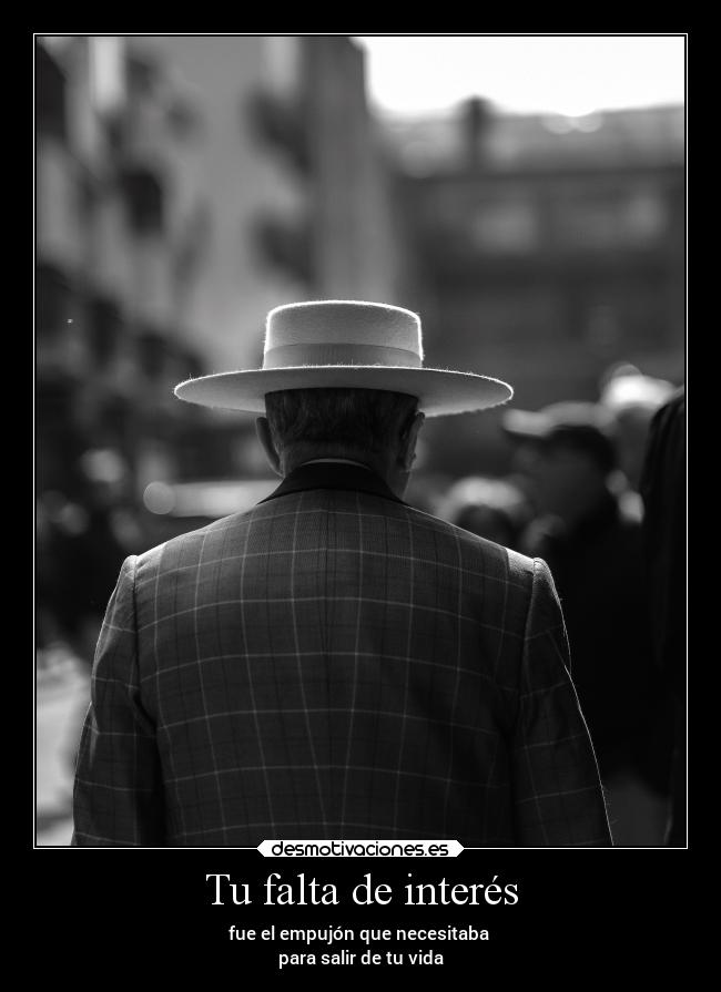 Tu falta de interés - 