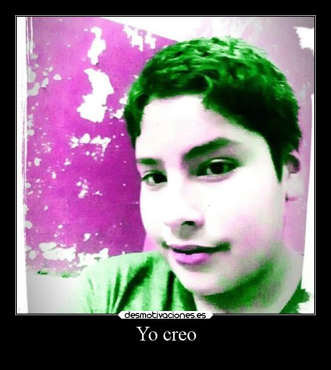 Yo creo -