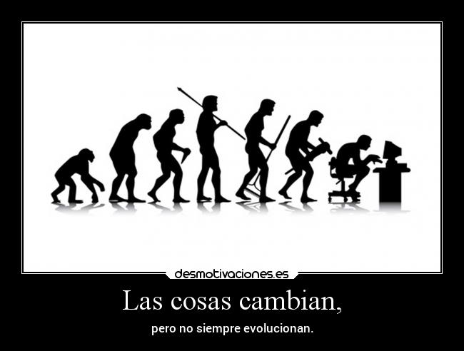 Las cosas cambian, - 