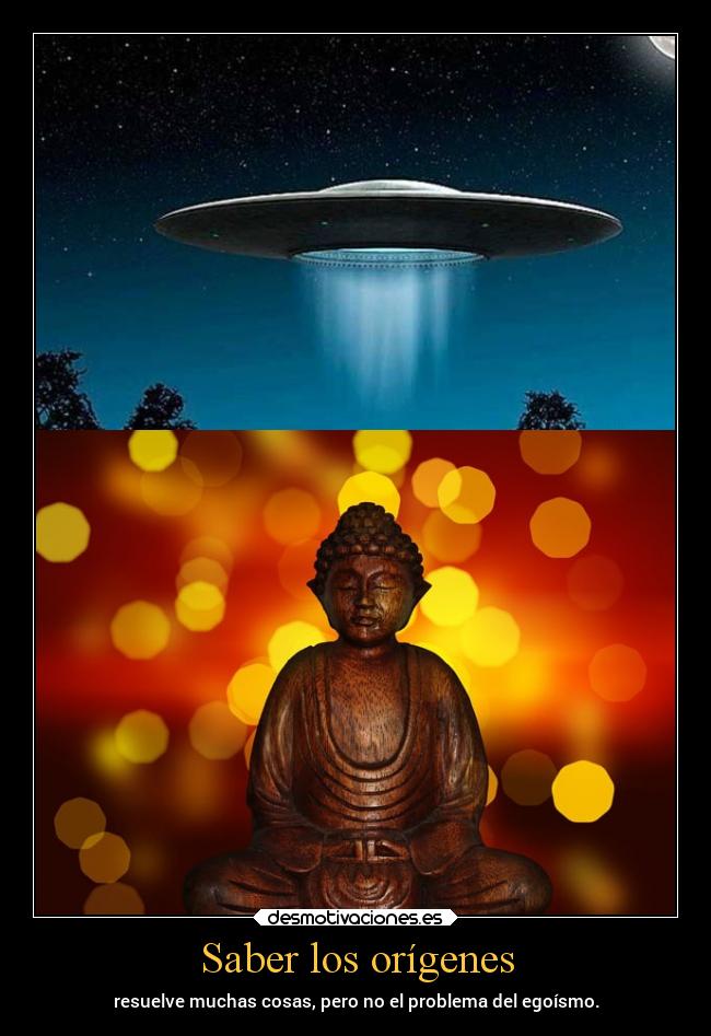 Saber los orígenes - resuelve muchas cosas, pero no el problema del egoísmo.