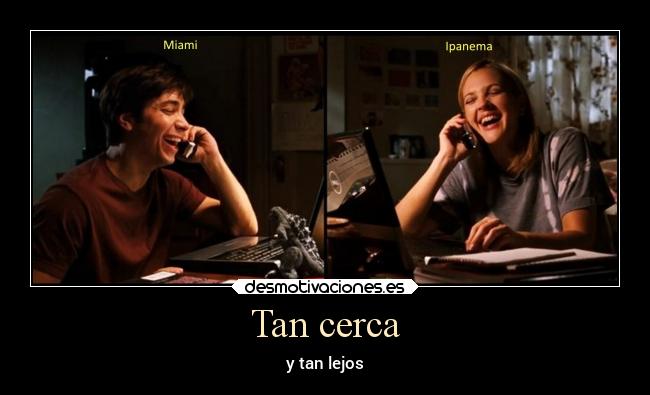 Tan cerca - 