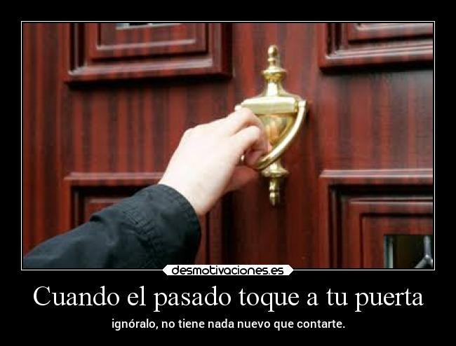 Cuando el pasado toque a tu puerta -