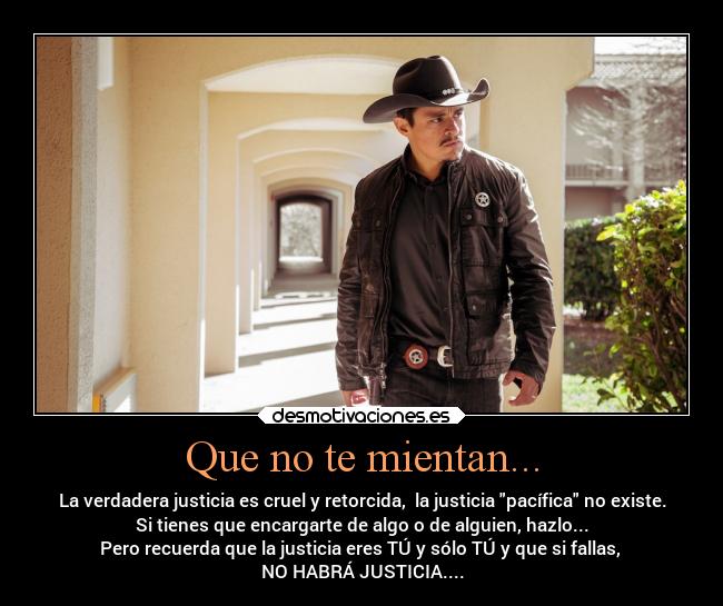 Que no te mientan... -