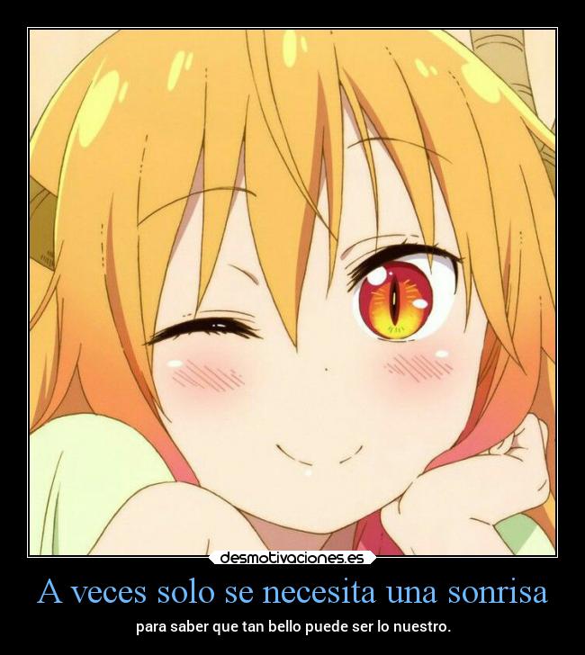 carteles sonrisa alegria amor filosofia ideas desmotivaciones mundo anime kobayashisanchinomaiddragon desmotivaciones