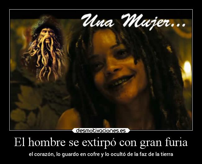 El hombre se extirpó con gran furia - el corazón, lo guardo en cofre y lo ocultó de la faz de la tierra