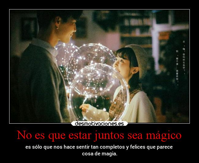 No es que estar juntos sea mágico - 
