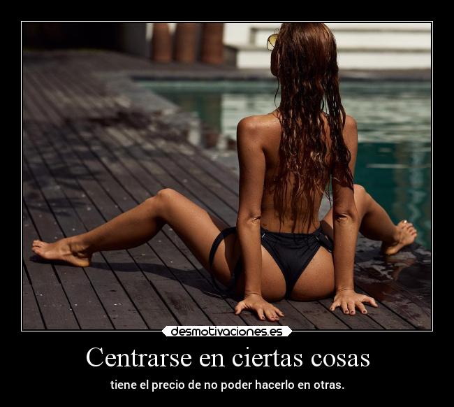 Centrarse en ciertas cosas - 