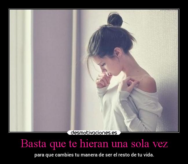 Basta que te hieran una sola vez - 