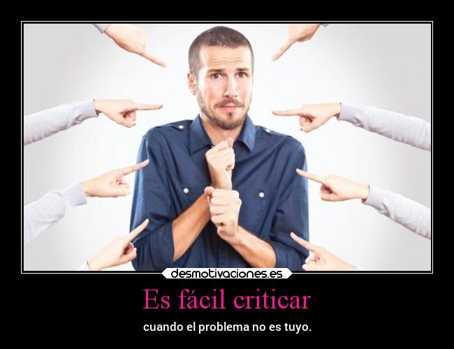 Es fácil criticar - 