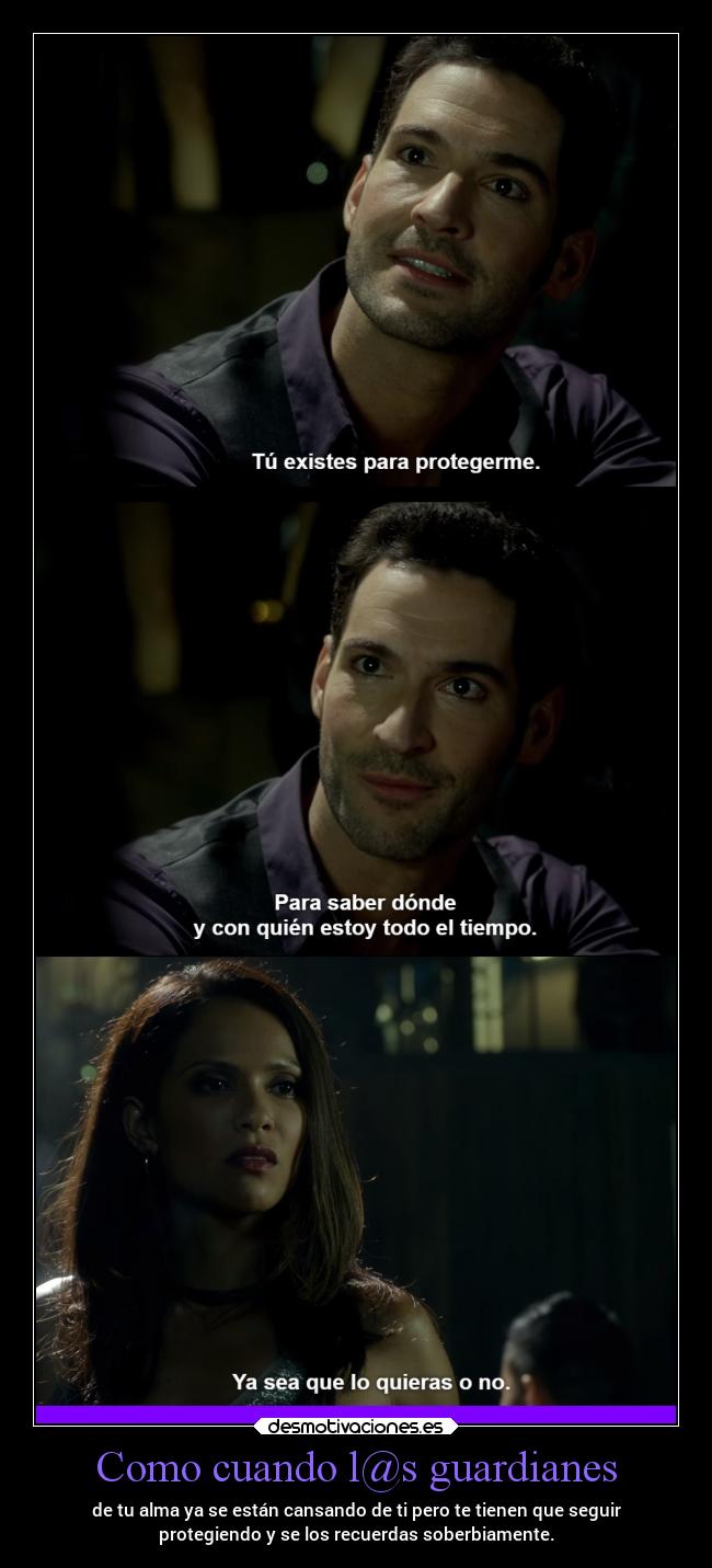 Como cuando l@s guardianes -