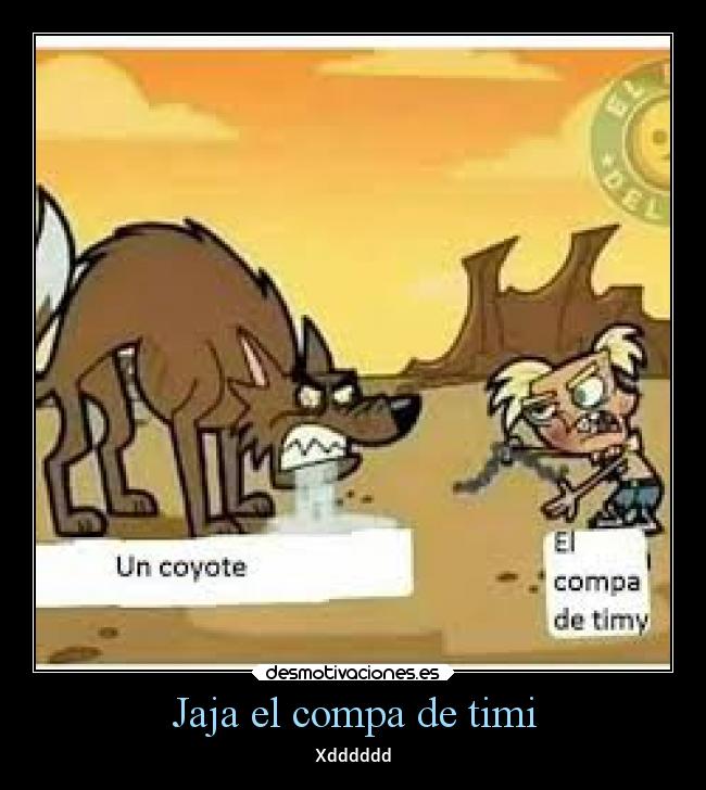 Jaja el compa de timi - 