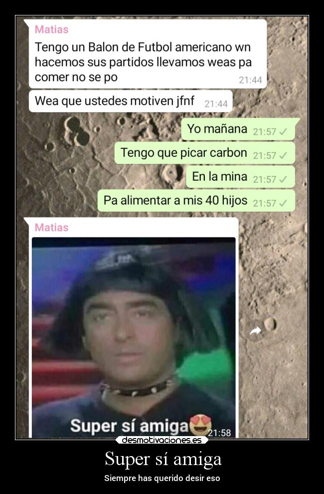 Super sí amiga - Siempre has querido desir eso