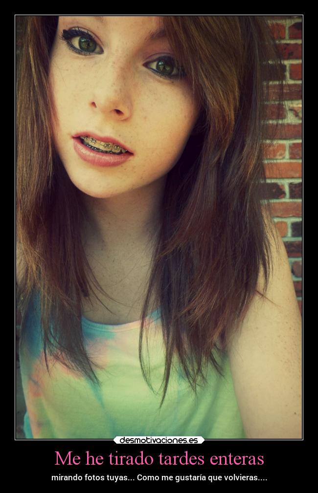 Me he tirado tardes enteras -