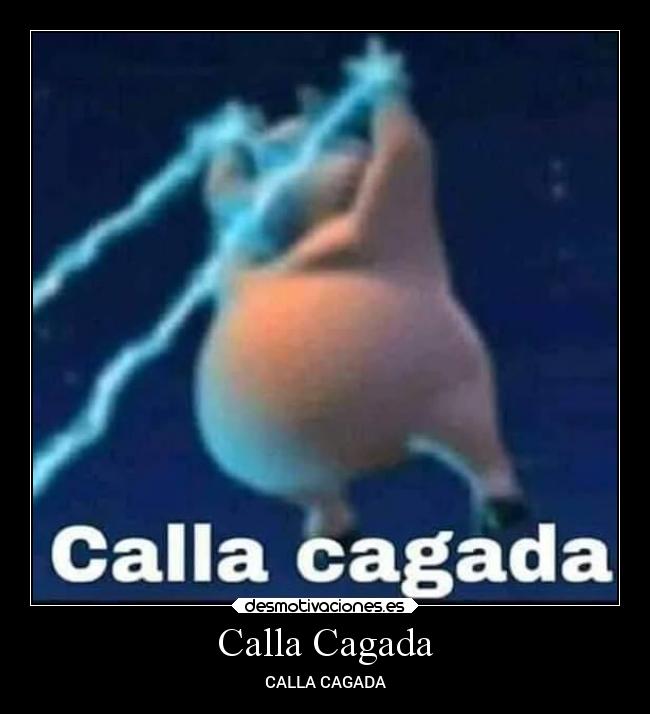Calla Cagada - 