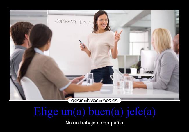 Elige un(a) buen(a) jefe(a) - No un trabajo o compañía.