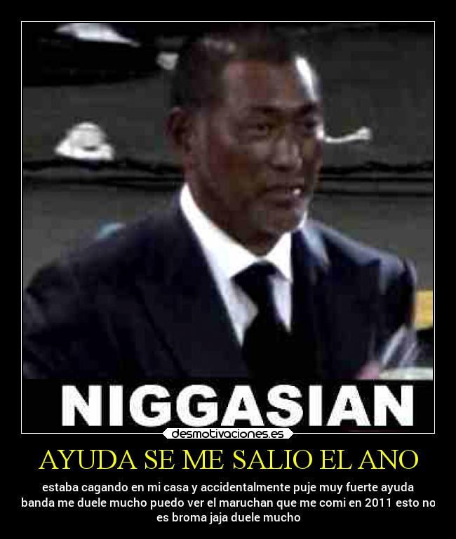 AYUDA SE ME SALIO EL ANO - 