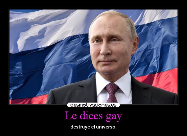 Le dices gay - destruye el universo.