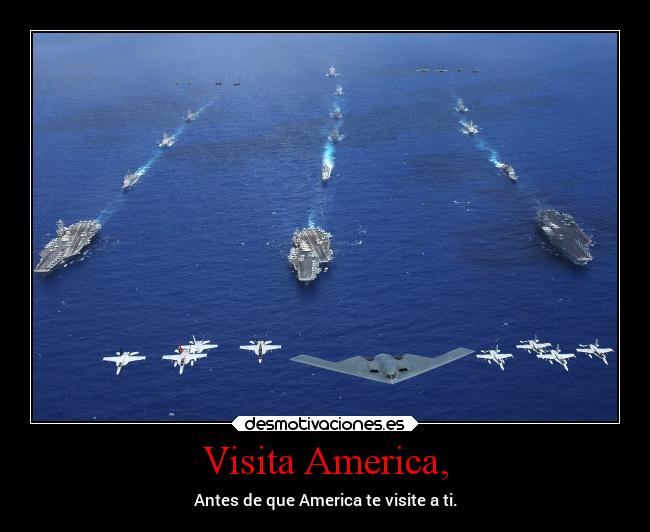 Visita America, - Antes de que America te visite a ti.