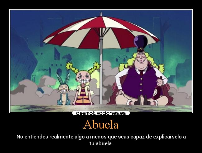 carteles desmotivaciones abuela entender capaz explicar chimney kokoro desmotivaciones