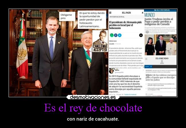 Es el rey de chocolate - con nariz de cacahuate.
