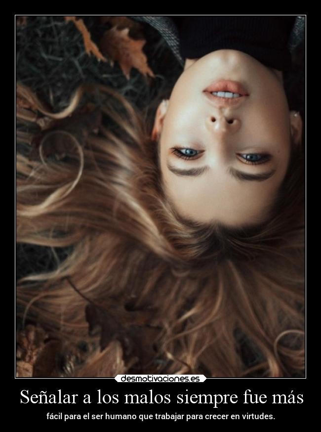 Señalar a los malos siempre fue más -