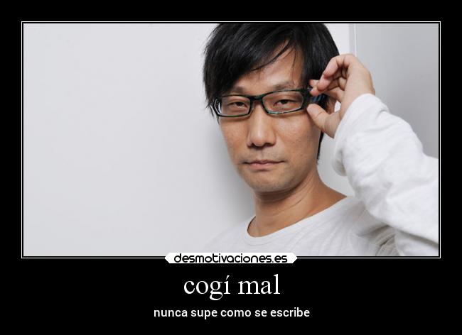 cogí mal - nunca supe como se escribe