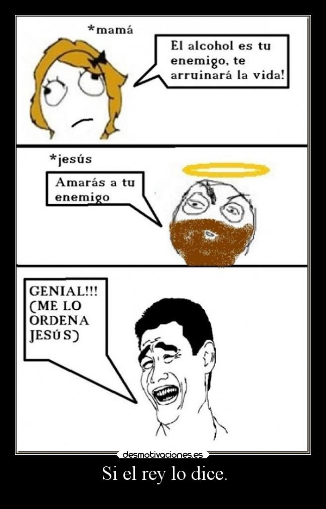 Si el rey lo dice. - 