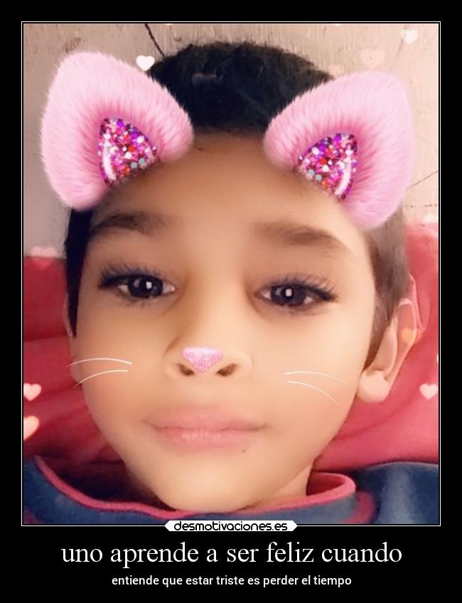 uno aprende a ser feliz cuando -