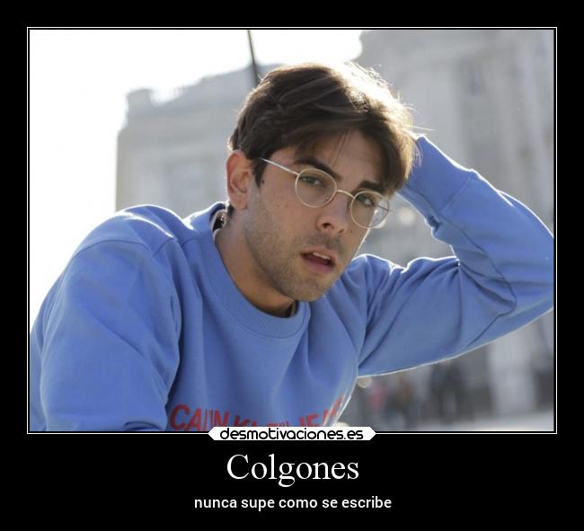 Colgones - nunca supe como se escribe