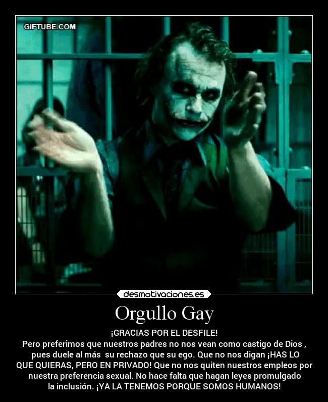 Orgullo Gay - ¡GRACIAS POR EL DESFILE!
Pero preferimos que nuestros padres no nos vean como castigo de Dios ,
pues duele al más su rechazo que su ego. Que no nos digan ¡HAS LO
QUE QUIERAS, PERO EN PRIVADO! Que no nos quiten nuestros empleos por
nuestra preferencia sexual. No hace falta que hagan leyes promulgado
la inclusión. ¡YA LA TENEMOS PORQUE SOMOS HUMANOS!
