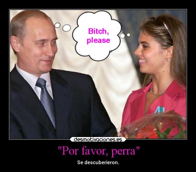 Por favor, perra - Se descuberieron.