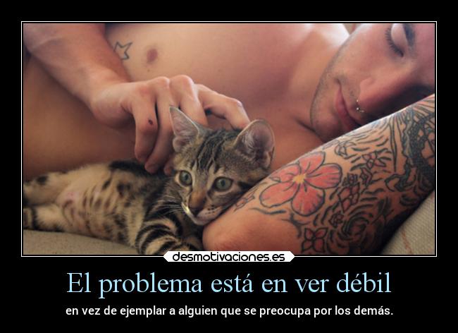 El problema está en ver débil -