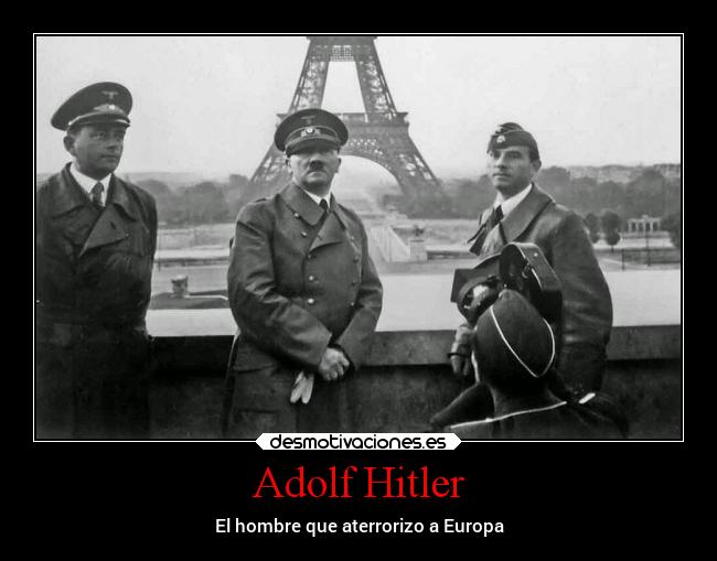 Adolf Hitler - El hombre que aterrorizo a Europa