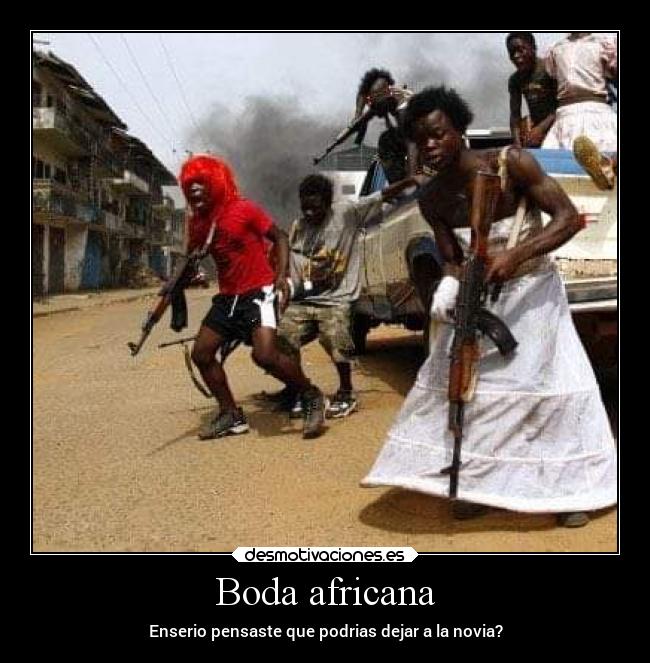 Boda africana - Enserio pensaste que podrias dejar a la novia?